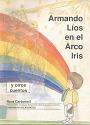 Armando líos en el Arco Iris y otros cuentos